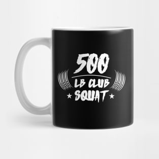 500lb Club Squat Mug